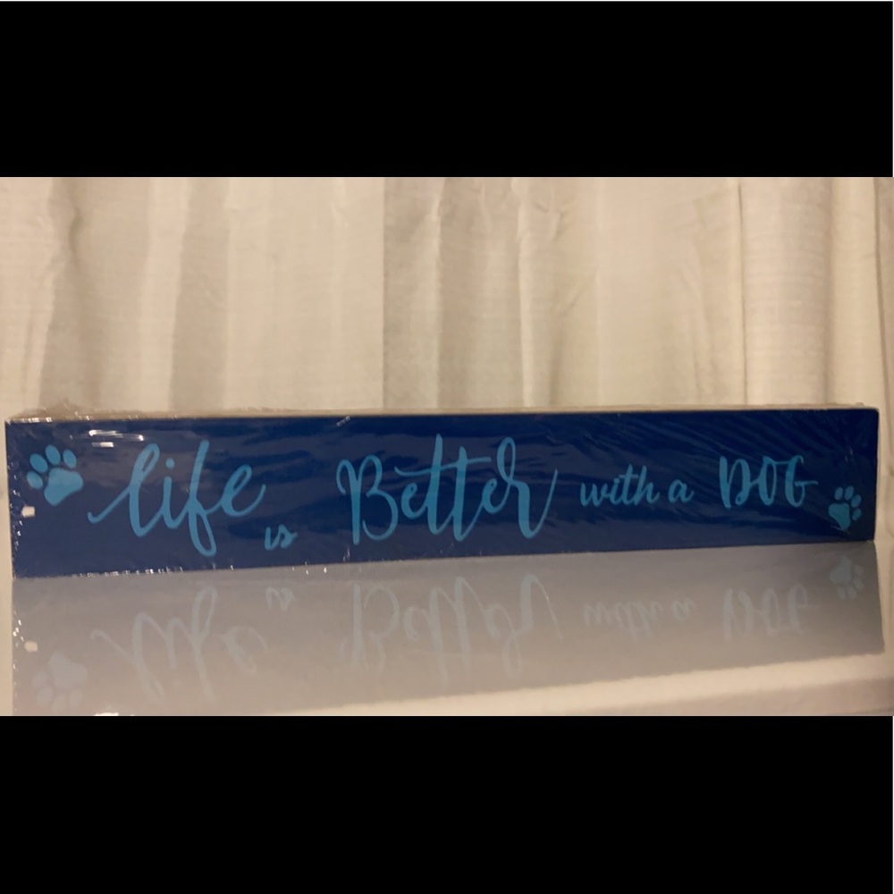 “Life is Better with a Dog” Sign/Table Decor